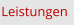 Leistungen