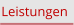Leistungen