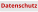 Datenschutz
