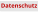 Datenschutz