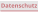 Datenschutz